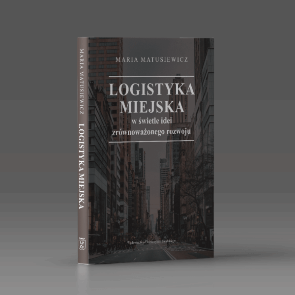 Logistyka miejska w świetle idei zrównoważonego rozwoju