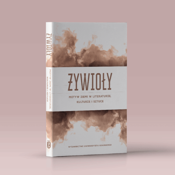 Żywioły. Motyw ziemi w literaturze, kulturze i sztuce