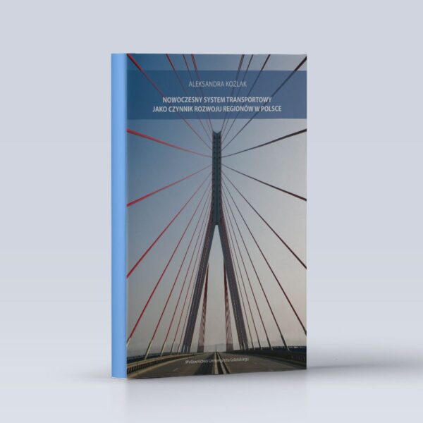 Nowoczesny system transportowy jako czynnik rozwoju regionów w Polsce