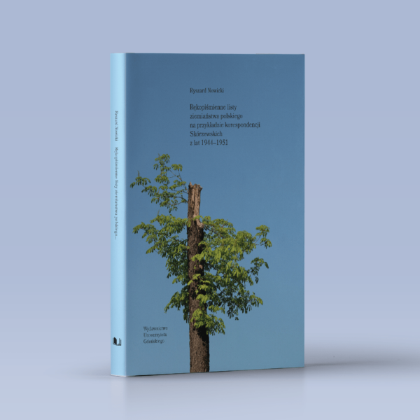Rękopiśmienne listy ziemiaństwa polskiego na przykładzie korespondencji Skórzewskich z lat 1944-1951