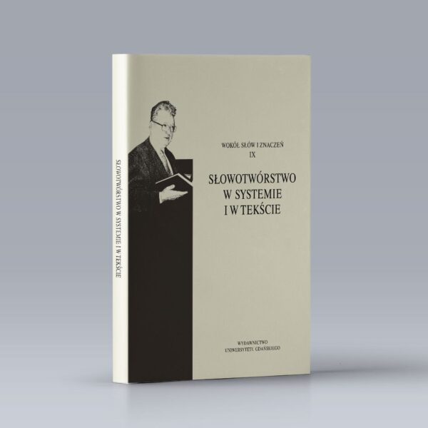 Słowotwórstwo w systemie i w tekście