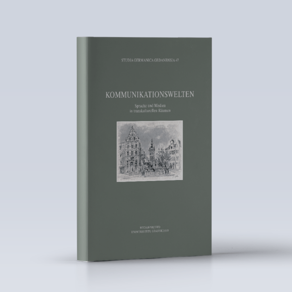 Studia Germanica Gedanensia 47. Kommunikationswelten