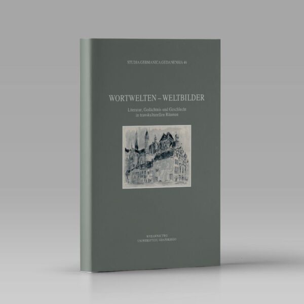 Studia Germanica Gedanensia 46. Wortwelten – Weltbilder