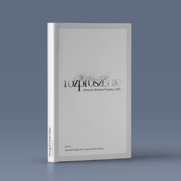 Rozproszenie. Almanach Between.Pomiędzy 2023