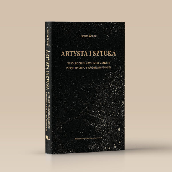 Artysta i sztuka w polskich filmach fabularnych powstałych po II wojnie światowej
