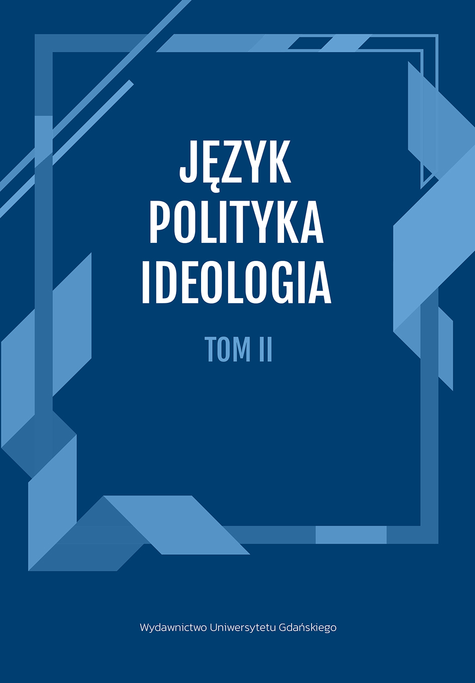 Język – polityka – ideologia, tom 2, gotowy