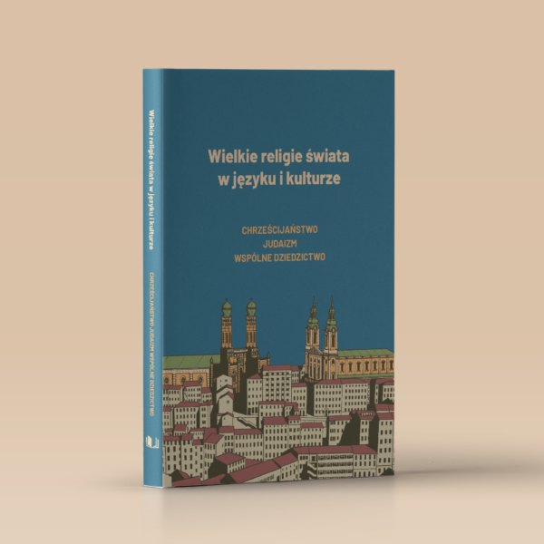 Wielkie religie świata w języku i kulturze. Chrześcijaństwo. Judaizm. Wspólne dziedzictwo