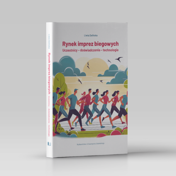 Rynek imprez biegowych. Uczestnicy – doświadczenia – technologia