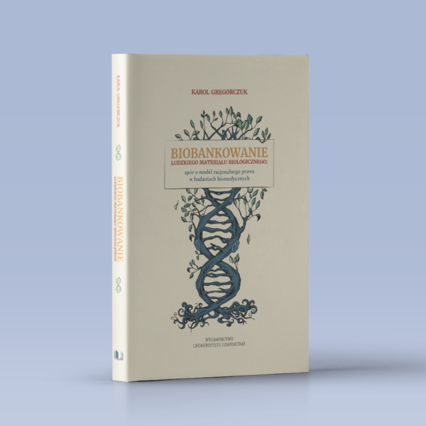 Biobankowanie ludzkiego materiału biologicznego: spór o model racjonalnego prawa w badaniach biomedycznych
