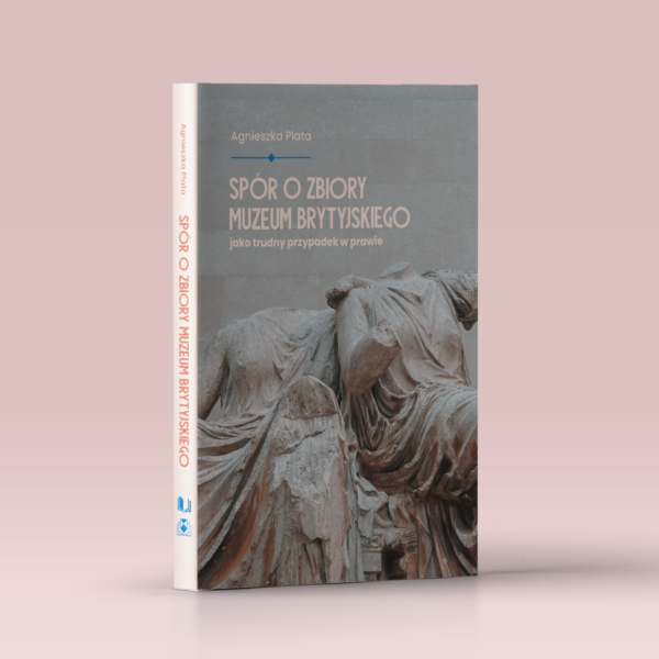 Spór o zbiory Muzeum Brytyjskiego jako trudny przypadek w prawie