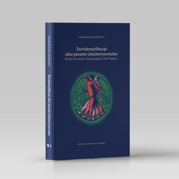 Terridentyfikacje albo pisanie (eks)terytorialne. Bruno Durocher, Anna Langfus, Piotr Rawicz