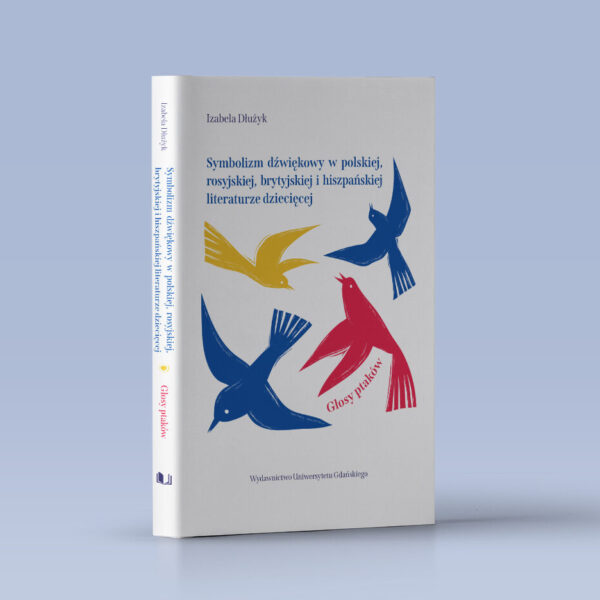Symbolizm dźwiękowy w polskiej, rosyjskiej, brytyjskiej i hiszpańskiej literaturze dziecięcej
