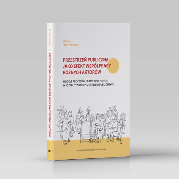 Przestrzeń publiczna jako efekt współpracy różnych aktorów