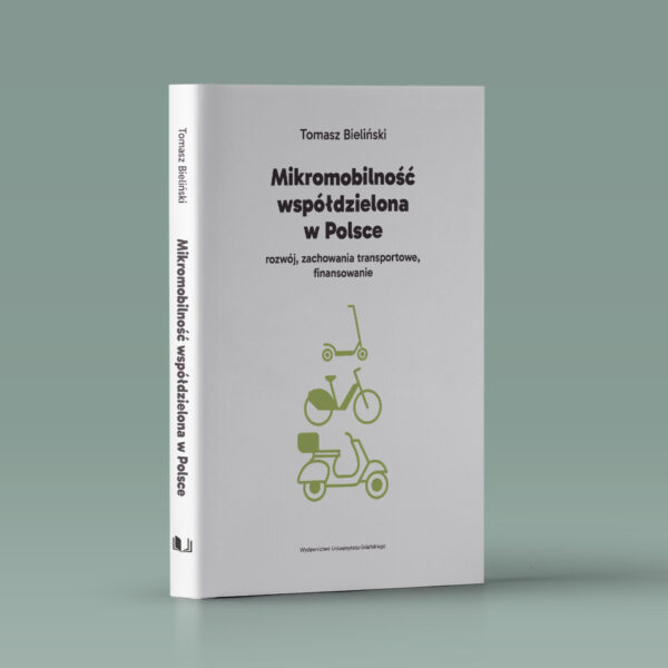 Mikromobilność współdzielona w Polsce. Rozwój, zachowania transportowe, finansowanie
