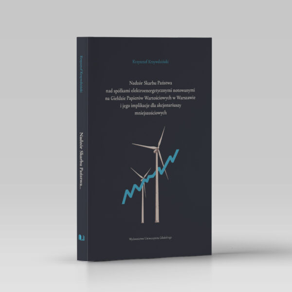 Nadzór Skarbu Państwa nad spółkami elektroenergetycznymi notowanymi na Giełdzie Papierów Wartościowych w Warszawie i jego implikacje dla akcjonariuszy mniejszościowych