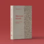 Okładka książki Mój żywot lekarski