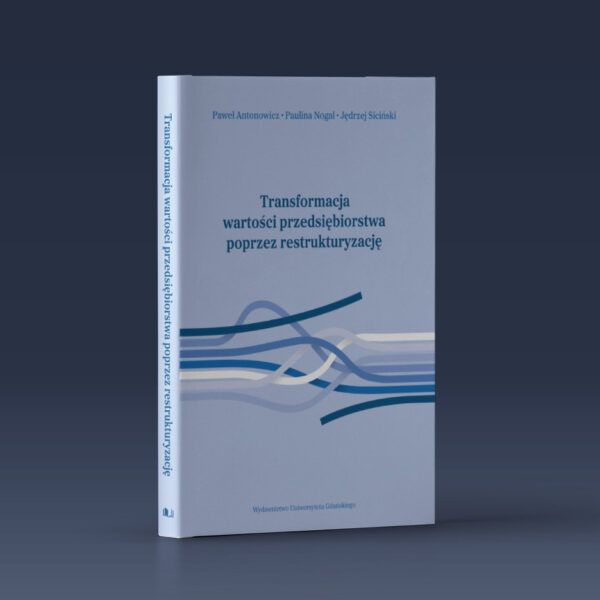 Transformacja wartości przedsiębiorstwa poprzez restrukturyzację.